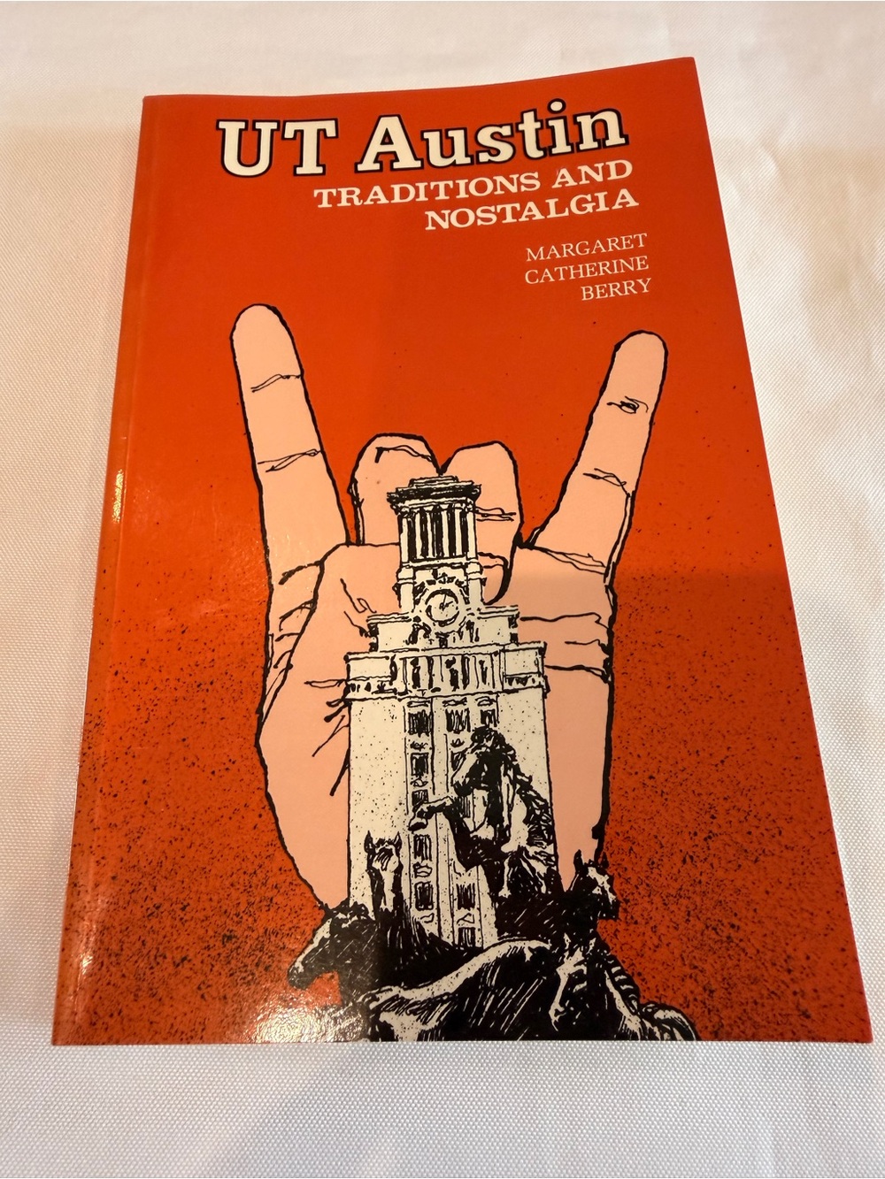 UT Austin Traditions and Nostalgia By Margaret Catherine Berry Book 1992